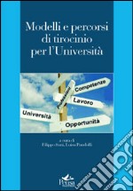 Modelli e percorsi di tirocinio per l'Università libro