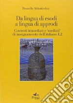 Da lingua di esodi a lingua di approdi. Contesti immediati e «mediati» di insegnamento dell'italiano L2 libro