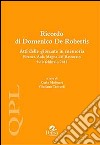 Ricordo di Domenico De Robertis. Atti delle Giornate in memoria (Firenze, 9-10 febbraio 2012) libro