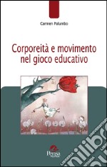 Corporeità e movimento nel gioco educativo libro