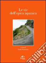 Le vie dell'epica ispanica libro