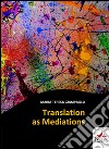 Translation as mediations libro di Giampaolo M. Teresa