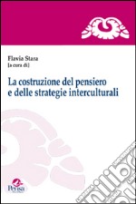 La costruzione del pensiero e delle strategie interculturali libro