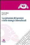 La costruzione del pensiero e delle strategie interculturali libro