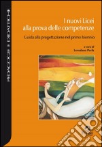 I nuovi licei alla prova delle competenze. Guida alla progettazione nel primo biennio libro