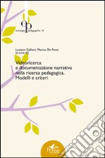 Videoricerca e documentazione narrativa nella ricerca pedagogica libro