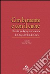 Con la mente e con il cuore. Scritti pedagogici in onore di Diega Orlando Cian libro