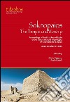 Soknopaios. The temple and worship. Proceedings of the first round table of the centro di studi papirologici of Università del Salento (Lecce, October 9th 2013) libro