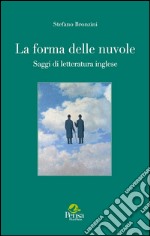 La forma delle nuvole. Saggi di letteratura inglese libro