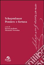 Schopenhauer. Pensiero e fortuna libro