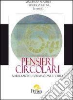 Pensieri circolari. Narrazione, formazione e cura libro