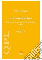 Milo De Angelis. «Intervallo e fine». Commento a una sezione di «Somiglianze» (1976) libro