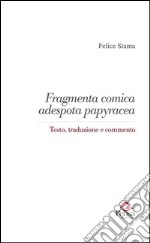 Fragmenta comica adespota papyracea. Testo, traduzione e commento