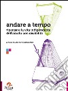 Andare a tempo. Ripensare la vita indipendente dell'adulto con disabilità libro