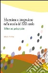 Educazione e integrazione nella scuola del XXI secolo. Riflessioni pedagogiche libro di Annino Alessio