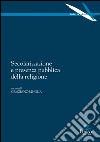 Secolarizzazione e presenza pubblica della religione libro di Lingua G. (cur.)