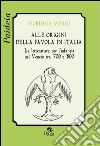 Alle origini della favola in Italia. La letteratura per l'infanzia nel Veneto tra '700 e '800 libro