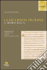 La leggenda troiana (Carmina Iliaca)