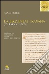 La leggenda troiana (Carmina Iliaca) libro di Tzetzes Giovanni