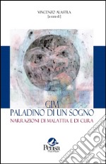 GIM paladino di un sogno. Narrazioni di malattia e di cura libro