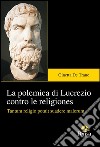 La polemica di Lucrezio contro le religiones. Tantum religio potuit suadere malorum libro