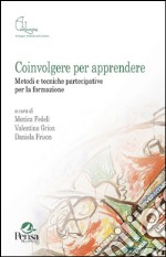 Coinvolgere per apprendere. Metodi e tecniche partecipative per la formazione libro