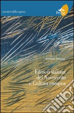 Filosofi italiani del novecento e cultura europea libro