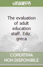 The evaluation of adult education staff. Ediz. greca libro