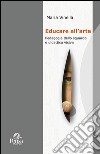 Educare all'arte. Pedagogia dello sguardo e didattica visiva libro di Vinella Maria