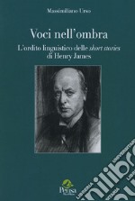 Voci nell'ombra. L'ordito linguistico delle short stories di Henry James