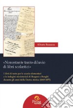 «Nonostante tanto diluvio di libri scolastici». I libri di testo per le scuole elementari e le indagini ministeriali di Bargoni e Bonghi durante gli anni della Destra storica (1869-1875)