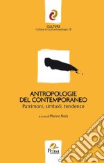 Antropologie del contemporaneo. Patrimoni, simboli, tendenze libro