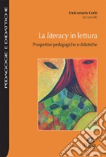 La literacy in lettura. Prospettive pedagogiche e didattiche libro