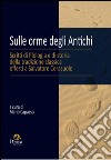 Sulle orme degli antichi. Scritti di filologia e di storia della tradizione classica offerti a Salvatore Cerasuolo libro