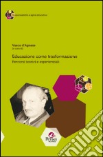 Educazione come trasformazione. Percorsi teorici ed esperienziali libro