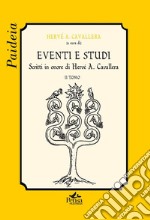 Eventi e studi. Scritti in onore di Hervé A. Cavallera. Vol. 2 libro