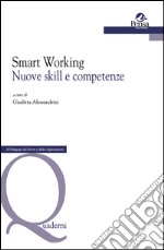 Smart Working. Nuove skill e competenze libro