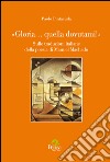 «Gloria... quella dovutami!». Sulle traduzioni italiane della poesia di Manuel Machado libro