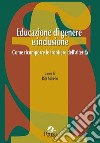 Educazione di genere e inclusione. Come ricomporre le frontiere dell'alterità libro