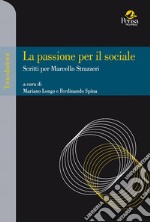 La passione per il sociale. Scritti per Marcello Strazzeri libro