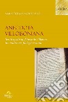 Anecdota villoisoniana. Scritti inediti di d'Ansse de Villoison tra erudizione, filologia e storia libro di Montecalvo Maria Stefania