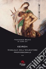 Keiron. Manuale dell'educatore professionale libro