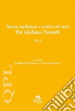 Storia, tradizione e critica dei testi. Per Giuliano Tanturli. Vol. 1 libro