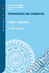 Etnografie del dissenso. Vol. 1: Teorie e discorsi libro