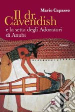 Il dr. Cavendish e la setta degli adoratori di anubi libro