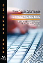 Il tirocinio on line. Sperimentare in presenza riflettere e cooperare a distanza libro