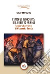 L'utopia concreta del diritto penale. Saggio sul pensiero di Alessandro Baratta libro di Savoia Salvatore