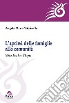 L'aprirsi delle famiglie alla comunità. Mito-realtà-utopia libro