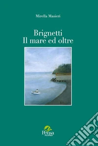 Brignetti. Il mare ed oltre