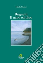 Brignetti. Il mare ed oltre